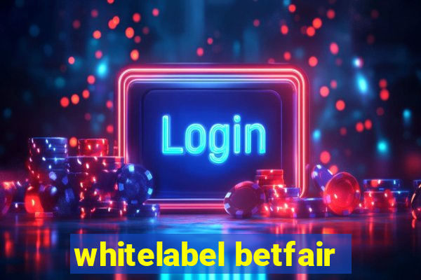 whitelabel betfair